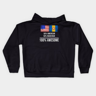 50% American 50% Madeiran 100% Awesome - Gift for Madeiran Heritage From Madeira Kids Hoodie